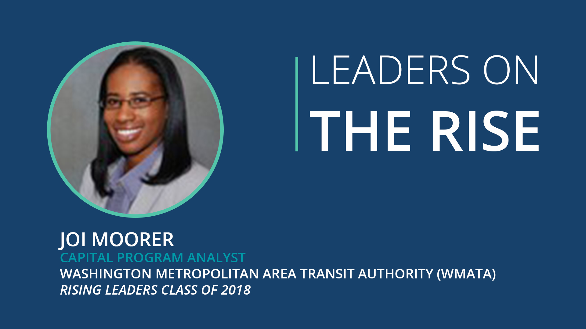 Leaders on the Rise - Joi Moorer, Washington Metropolitan Area Transit Authority