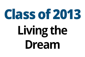 class of 2013 living the dream